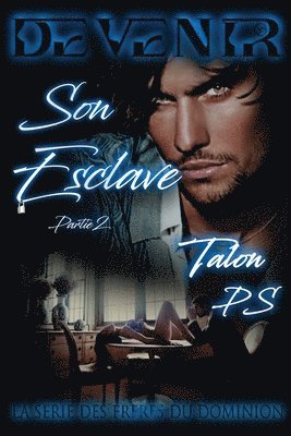 Talon P S, Tarian P S - Devenir Son Esclave Deuxième Partie, Häftad. Tillgänglighet: Lägg i varukorg