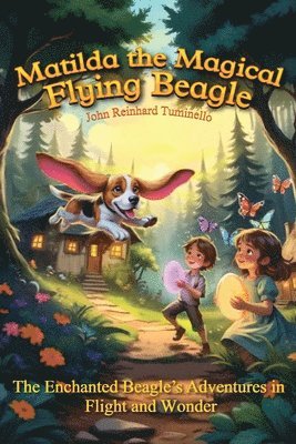 John Reinhard Tuminello - Matilda the Magical Flying Beagle, Häftad