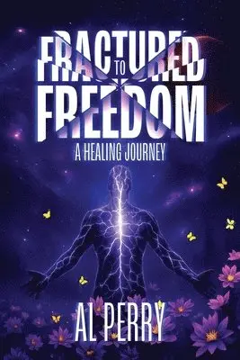 Al Perry - Fractured to Freedom, Häftad. Tillgänglighet: Lägg i varukorg