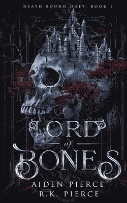 Lord of Bones by Aiden Pierce, R K Pierce, R K Pierce, R K Pierce