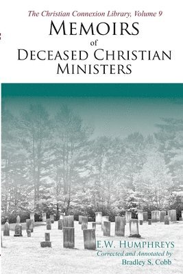 E W Humphreys - Memoirs of Deceased Christian Ministers (Corrected and Annotated), Häftad
