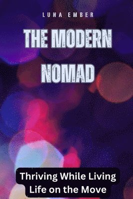 Luna Ember - Modern Nomad, Häftad. Tillgänglighet: Lägg i varukorg