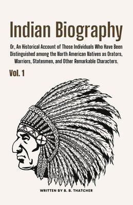 B B Thatcher - Indian Biography, Vol. 1, Häftad