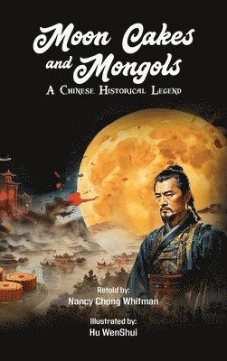 Nancy Chong Whitman - Moon Cakes and Mongols, Inbunden. Tillgänglighet: Lägg i varukorg