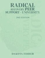 Dakota Fisher - Radical Recovery Peer Support University, Häftad