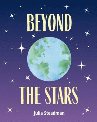 Julia Steadman - Beyond The Stars, Häftad. Tillgänglighet: Lägg i varukorg