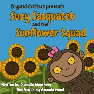 Danielle Muething, Julie Muething-Sallans - Suzy Sasquatch and the Sunflower Squad, Häftad. Tillgänglighet: Lägg i varukorg