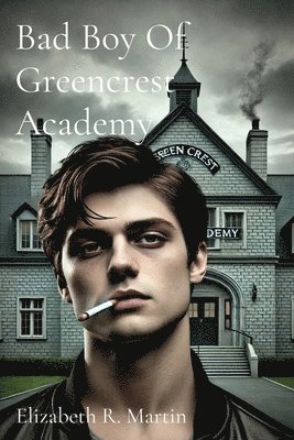 Elizabeth Ruthanne Martin - Bad Boy Of Greencrest Academy, Häftad