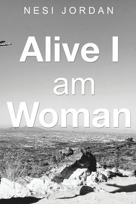 Nesi Jordan - Alive I Am Woman, Häftad