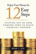 Enjoy Your Money in 12 Easy Steps
