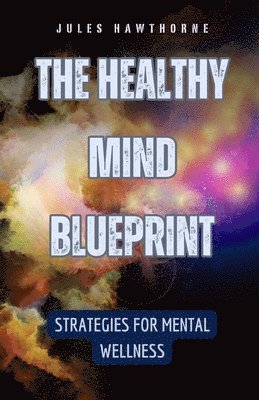 Jules Hawthorne - Healthy Mind Blueprint, Häftad. Tillgänglighet: Lägg i varukorg