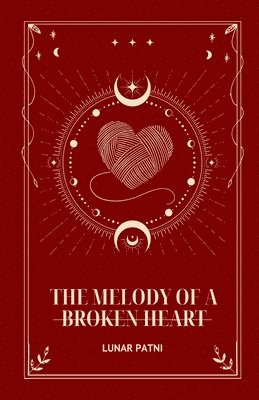 Lunar Patni - Melody of a Broken Heart, Häftad