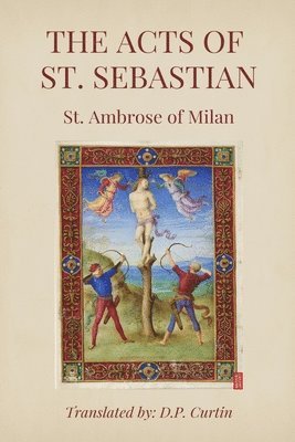 St Ambrose of Milan - Acts of St. Sebastian, Häftad