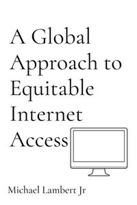Global Approach to Equitable Internet Access