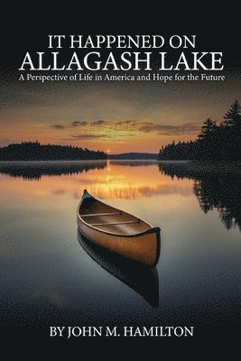John M Hamilton - It Happened on Allagash Lake, Häftad