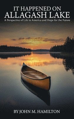 John M Hamilton - It Happened on Allagash Lake, Inbunden
