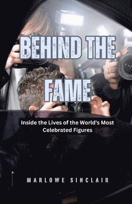 Marlowe Sinclair - Behind the Fame, Häftad. Tillgänglighet: Lägg i varukorg