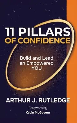 Arthur J Rutledge - 11 Pillars of Confidence, Inbunden. Tillgänglighet: Lägg i varukorg