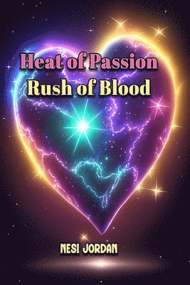 Nesi Jordan - Heat of Passion, Rush of Blood, Häftad
