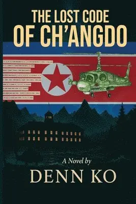 Denn Ko - Lost Code of Ch'angdo, Häftad. Tillgänglighet: Lägg i varukorg