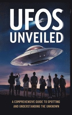 UFOs Unveiled
