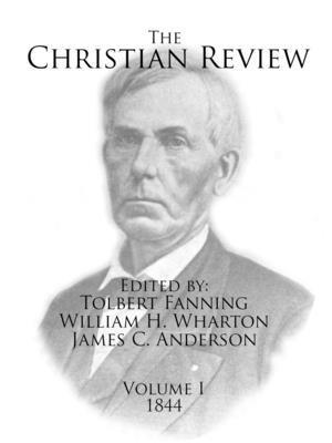 Tolbert Fanning, James C Anderson, William H Wharton - Christian Review, Häftad