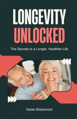 Nolan Blackwood - Longevity Unlocked, Häftad. Tillgänglighet: Lägg i varukorg