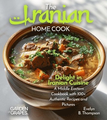 Evelyn B Thompson - Iranian Home Cook, Häftad