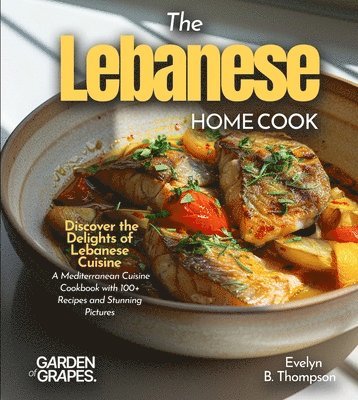 Evelyn B Thompson - Lebanese Home Cook, Häftad