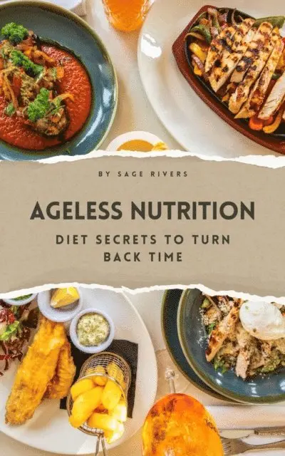 Sage Rivers - Ageless Nutrition: Diet Secrets to Turn Back Time, E-bok. Tillgänglighet: Lägg i varukorg