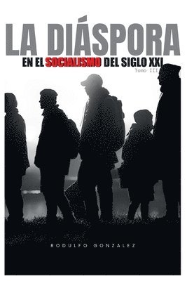 Rodulfo Gonzalez, Juan Rodulfo - Diáspora en el Socialismo del Siglo XXI, Häftad. Tillgänglighet: Lägg i varukorg