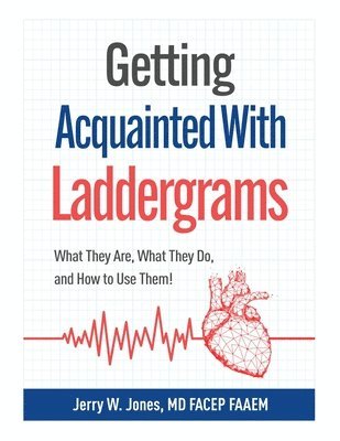 Jerry W. Jones - Getting Acquainted With Laddergrams: What They Are, What They Do, and How They Help Us!, Häftad
