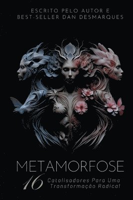 Dan Desmarques - Metamorphosis / Metamorfose, Häftad