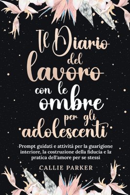 Callie Parker - Diario del lavoro con le ombre per gli adolescenti, Häftad