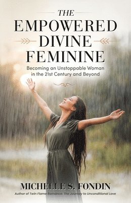Michelle S Fondin - Empowered Divine Feminine, Häftad. Tillgänglighet: Lägg i varukorg