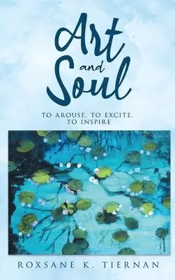 Roxsane K Tiernan - Art and Soul 2, Inbunden. Tillgänglighet: Lägg i varukorg