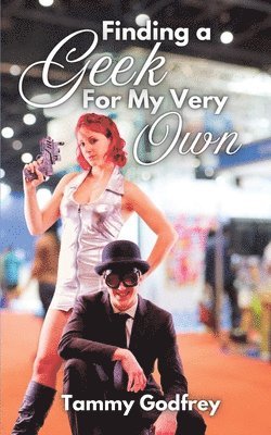 Tammy Godfrey - Finding A Geek For My Very Own, Häftad