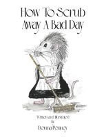 Donna Penney - How to Scrub Away A Bad Day, Häftad