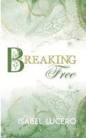 Isabel Lucero - Breaking Free, Häftad