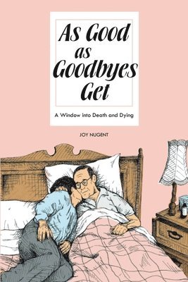 Joy Nugent - As Good As Goodbyes Get, Häftad