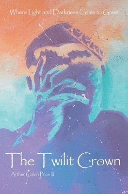 Arthur Calvin Price - Twilit Crown, Häftad