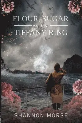 Shannon Morse - Flour, Sugar and a Tiffany Ring, Häftad. Tillgänglighet: Lägg i varukorg