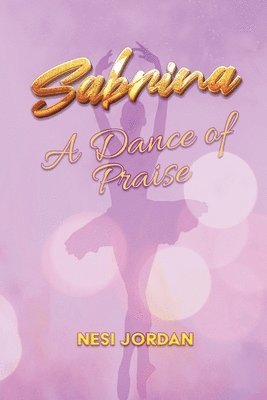 Nesi Jordan - Sabrina A Dance of Praise, Häftad