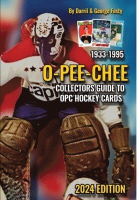 Darril Fosty, George Fosty - Collectors Guide To O-PEE-CHEE Hockey Cards 1933 to 1995, Inbunden. Tillgänglighet: Lägg i varukorg