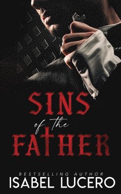 Isabel Lucero - Sins of the Father, Häftad