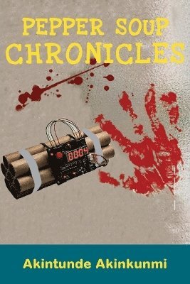 Akintunde Akinkunmi - Pepper Soup Chronicles, Häftad