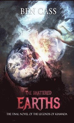 Ben Cass - Shattered Earths, Inbunden