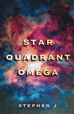Stephen J - Star Quadrant Omega, Häftad