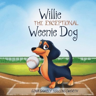 Gina Gamble Hollingsworth - Willie the exceptional Weenie Dog, Häftad