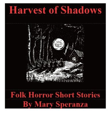Mary Christine Speranza - Harvest Of Shadows, Inbunden